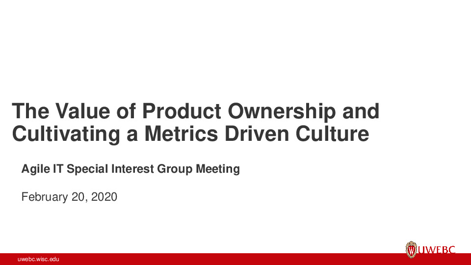 UWEBC Presentation Slides: The Value of Product Ownership and Cultivating a Metrics Driven Culture thumbnail